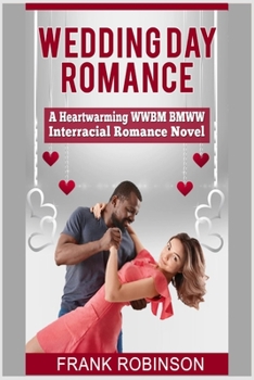 Paperback Wedding Day Romance: A Heartwarming WWBM BMWW Interracial Romance Novel Book