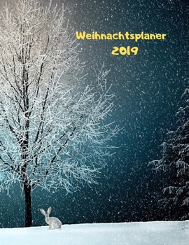 Weihnachtsplaner: Urlaubsplaner 2019, Papier Weihnachtskalender , Weihnachtsgeschenk Geschenkidee, Einkaufsliste (German Edition)