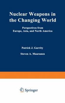 Paperback Nuclear Weapons in the Changing World: Perspectives from Europe, Asia, and North America Book