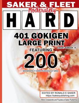 Paperback 401 Gokigen Large Print: Level 4 Book 6 Featuring 200 Moderately Hard Puzzles 7x7 Grid - Fun Filled To Pass The Time Away [Large Print] Book