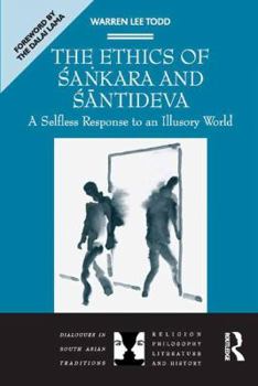 Hardcover The Ethics of Sankara and Santideva: A Selfless Response to an Illusory World Book