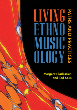 Paperback Living Ethnomusicology: Paths and Practices Book