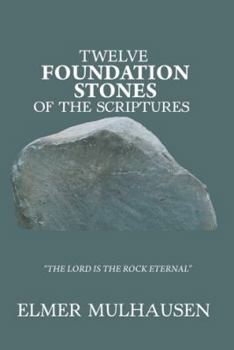 Paperback Twelve Foundation Stones of the Scriptures Book