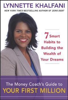 Hardcover The Money Coach's Guide to Your First Million: 7 Smart Habits to Building the Wealth of Your Dreams Book