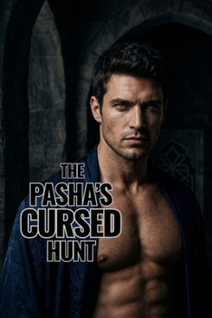 Paperback The Pasha's Cursed Hunt: Some prey are worth being devoured by Book