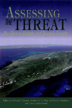 Paperback Assessing the Threat: The Chinese Military and Taiwan's Security Book