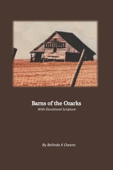 Paperback Barns of the Ozarks: With Devotional Scriptures Book