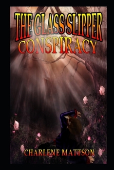 Paperback The Glass Slipper Conspiracy: The Fairy Tale Case Files II Book