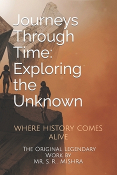 Paperback Journeys Through Time: Exploring the Unknown Book