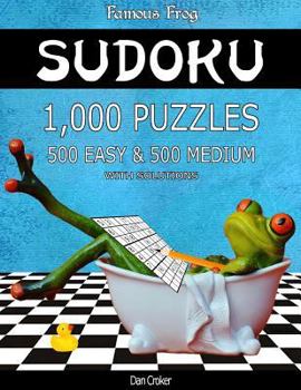Paperback Famous Frog Sudoku 1,000 Puzzles With Solutions, 500 Easy and 500 Medium: Take Your Playing To The Next Level With This Sudoku Puzzle Book