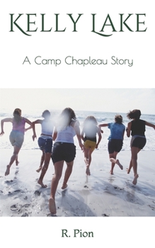 Paperback Kelly Lake: A Camp Chapleau Story Book