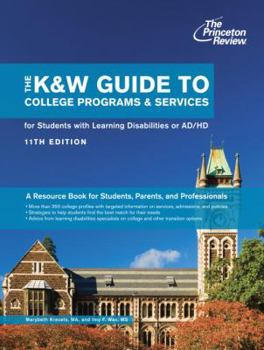 The K&W Guide to College Programs & Services for Students with Learning Disabilities or AD/HD