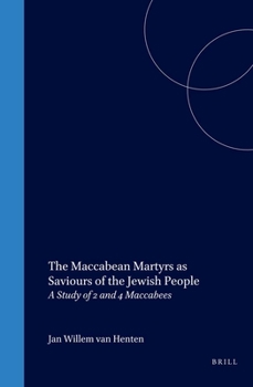 Hardcover The Maccabean Martyrs as Saviours of the Jewish People: A Study of 2 and 4 Maccabees Book