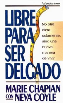 Paperback Libre Para Ser Delgado/ Free to Be Thin (Spanish Edition) Book