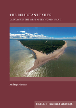 Hardcover The Reluctant Exiles: Latvians in the West After World War II Book