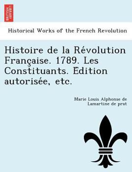 Paperback Histoire de la Révolution Française. 1789. Les Constituants. Édition autorisée, etc. [French] Book