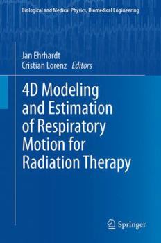 Paperback 4D Modeling and Estimation of Respiratory Motion for Radiation Therapy Book