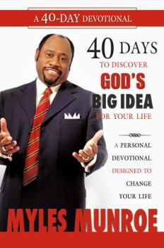 Paperback 40 Days to Discovering God's Big Idea: A Personal Devotional Designed to Change Your Life Book