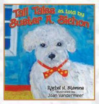 Hardcover Tall Tales as Told by Buster A. Bichon Book