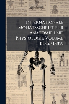 Paperback Internationale Monatsschrift für Anatomie und Physiologie Volume Bd.6. (1889) Book