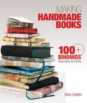 Paperback Making Handmade Books: 100+ Bindings, Structures & Forms Book