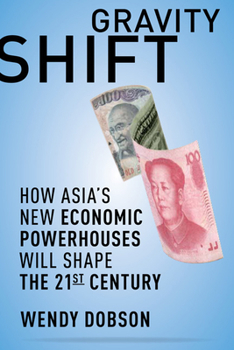 Paperback Gravity Shift: How Asia's New Economic Powerhouses Will Shape the 21st Century Book