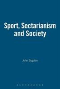 Paperback Sport, Sectarianism and Society Book