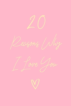 20 Reasons Why I Love You: 6x9" Dot Bullet Notebook/Journal Gift For Couples. Perfect Romantic, Birthday, Anniversary, Valentine's Gift