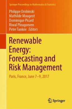 Hardcover Renewable Energy: Forecasting and Risk Management: Paris, France, June 7-9, 2017 Book