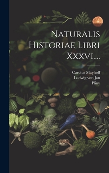 Hardcover Naturalis Historiae Libri Xxxvi.... [Latin] Book