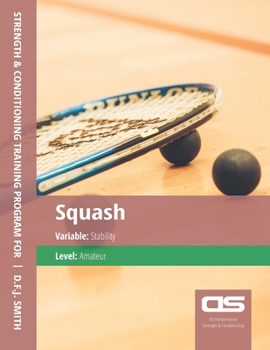 Paperback DS Performance - Strength & Conditioning Training Program for Squash, Stability, Amateur Book