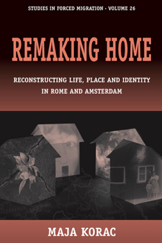 Hardcover Remaking Home: Reconstructing Life, Place and Identity in Rome and Amsterdam Book