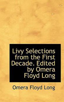 Livy Selections from the First Decade Edited by Omera Floyd Long