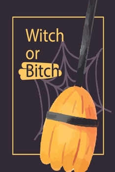 Witch or Bitch: 6"x9" College Ruled Lined Paper, Composition Notebook, 100 Lined Pages | Witch Notebook, Witch Journal, School Notebook, Witchcraft ... Girls, Women, Moms, School Students, Teachers