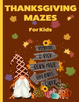 Paperback Thanksgiving Mazes For Kids: 50 Thanksgiving Themed Mazes & Solutions Book