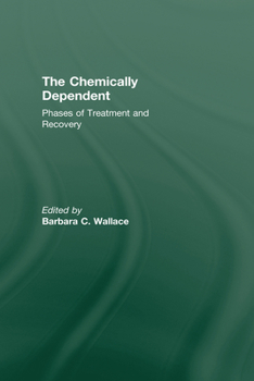 Hardcover Chemically Dependent: Phases of Treatment and Recovery Book