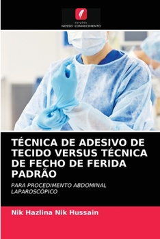 Paperback Técnica de Adesivo de Tecido Versus Técnica de Fecho de Ferida Padrão [Portuguese] Book