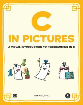 Paperback C in Pictures: A Visual Introduction to Programming in C Book