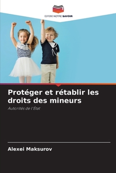 Paperback Protéger et rétablir les droits des mineurs [French] Book