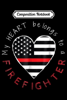 Composition Notebook: Firefighter Wife Girlfriend - Thin Red Line Heart -  Journal/Notebook Blank Lined Ruled 6x9 100 Pages