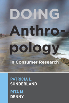 Paperback Doing Anthropology in Consumer Research Book