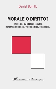 Paperback Morale o diritto?: riflessioni su libertà sessuale, maternità surrogata, velo islamico, eutanasia... [French] Book