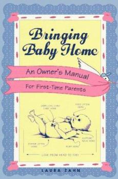 Paperback Bringing Baby Home: An Owner's Manual for First-Time Parents Book