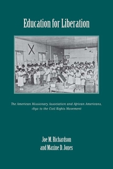 Paperback Education for Liberation: The American Missionary Association and African Americans, 1890 to the Civil Rights Movement Book