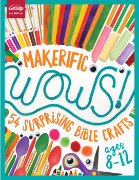 Paperback Makerific Wows!: 54 Surprising Bible Crafts (for Ages 8-12) Book
