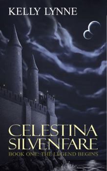 Paperback Celestina Silvenfare: The Legend Begins Book