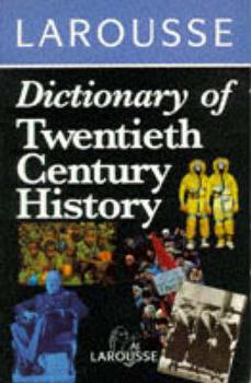Larousse Dictionary of Twentieth Century History