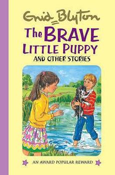 The Brave Little Puppy and Other Stories (Enid Blyton's Popular Rewards Series IV) - Book  of the Popular Rewards
