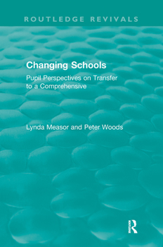 Paperback Changing Schools: Pupil Perspectives on Transfer to a Comprehensive Book