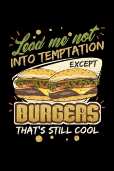 Lead Me Not Into Temptation Except Burgers That's Still Cool: Personal Planner 24 month 100 page 6 x 9 Dated Calendar Notebook For 2020-2021 Academic Year
